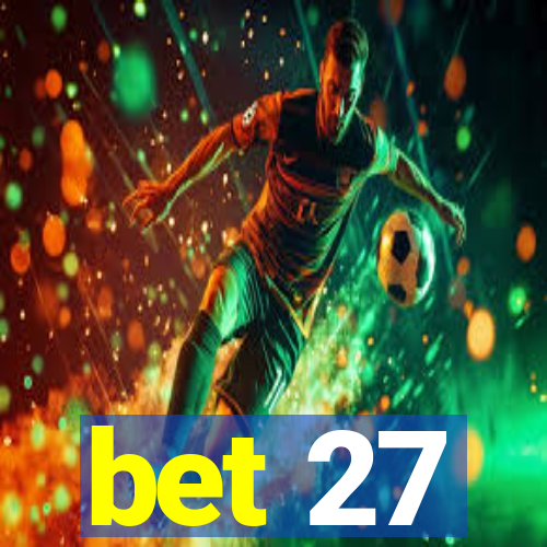 bet 27